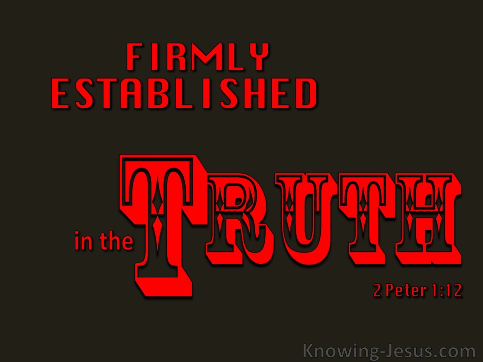 2 Peter 1:12 Firmly Established In The Truth (brown)